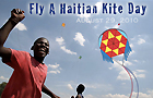 First Annual Fly a Haitian Kite Day August 29, 2010